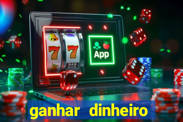 ganhar dinheiro jogando na internet